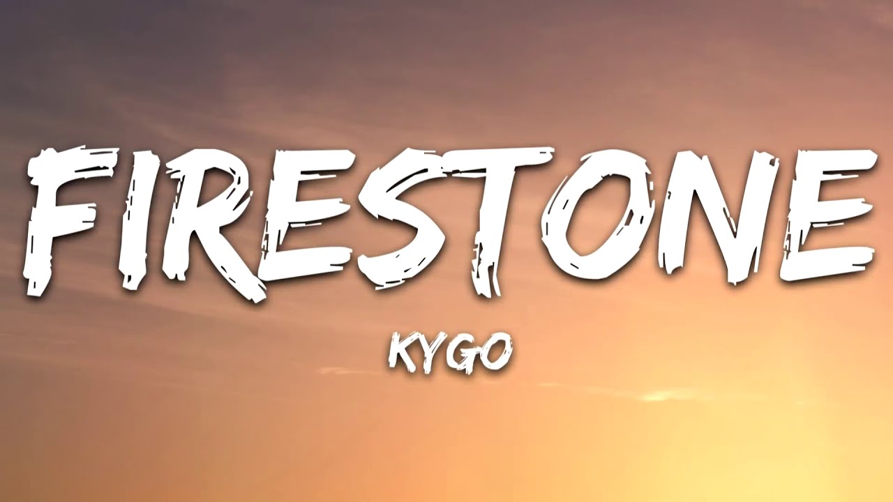 Kygo - Firestone (Lyrics) ft. Conrad Sewell