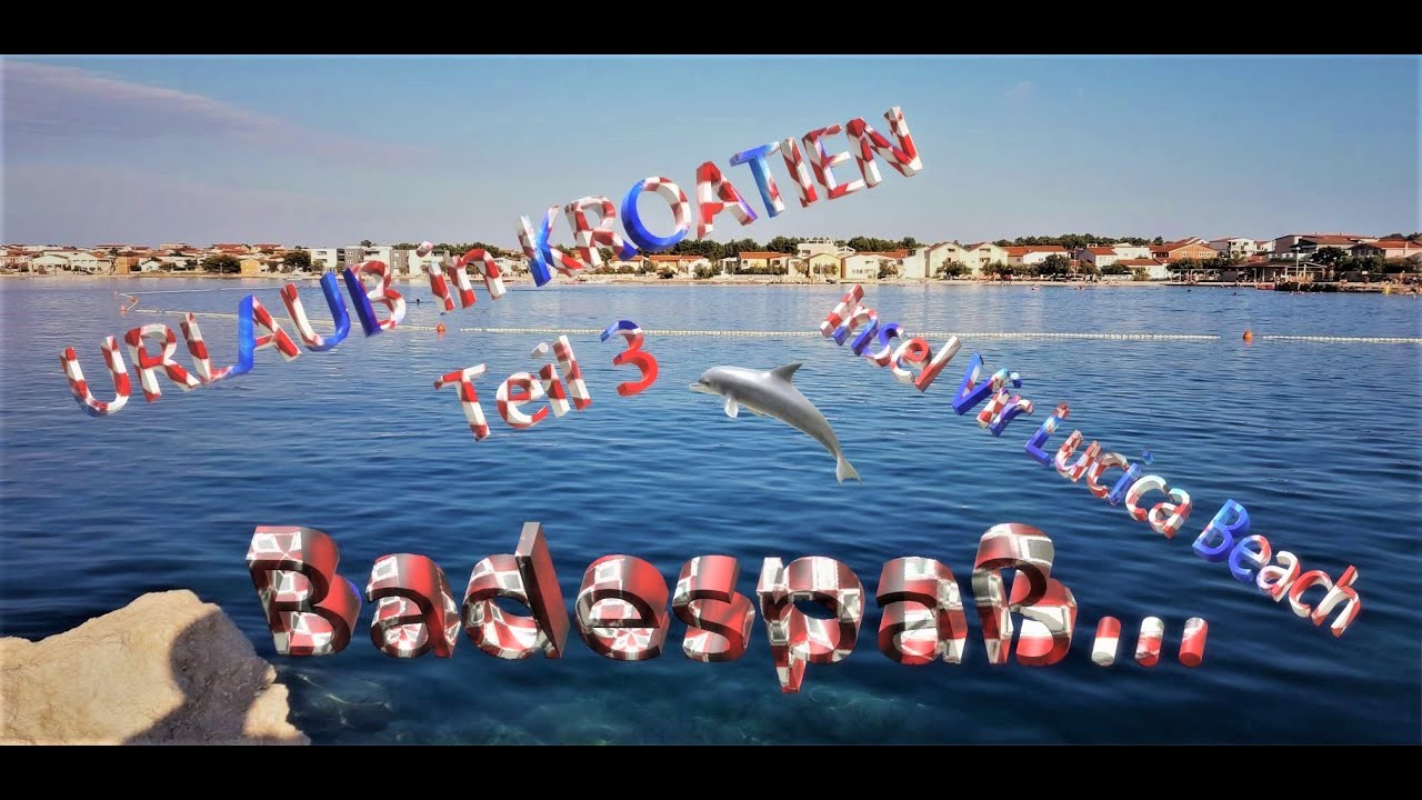Urlaub in Kroatien 2020 Teil 3 | Lucica Badespaß