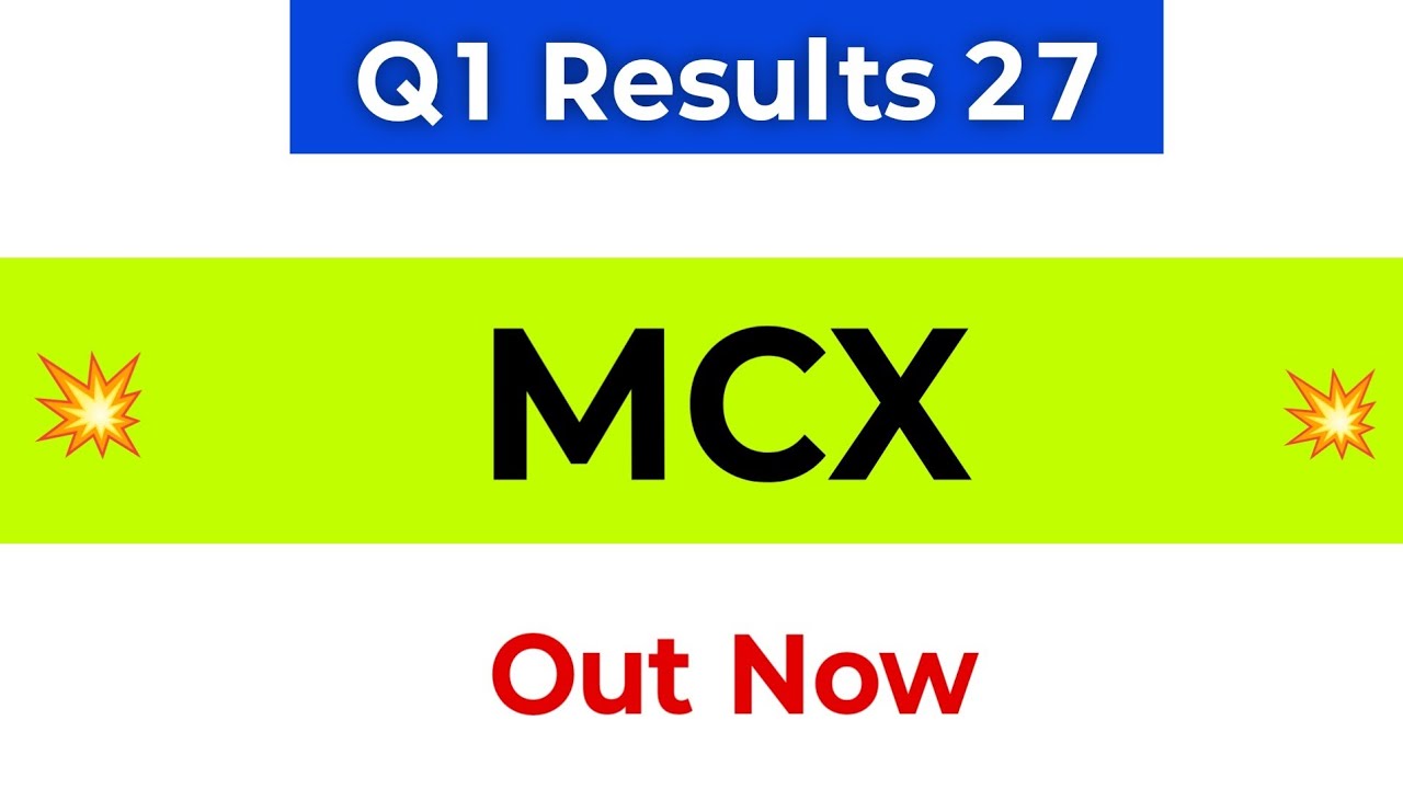 MCX Q1 Results 2027 | MCX Results Today | MCX Share Latest News | MCX Share Results