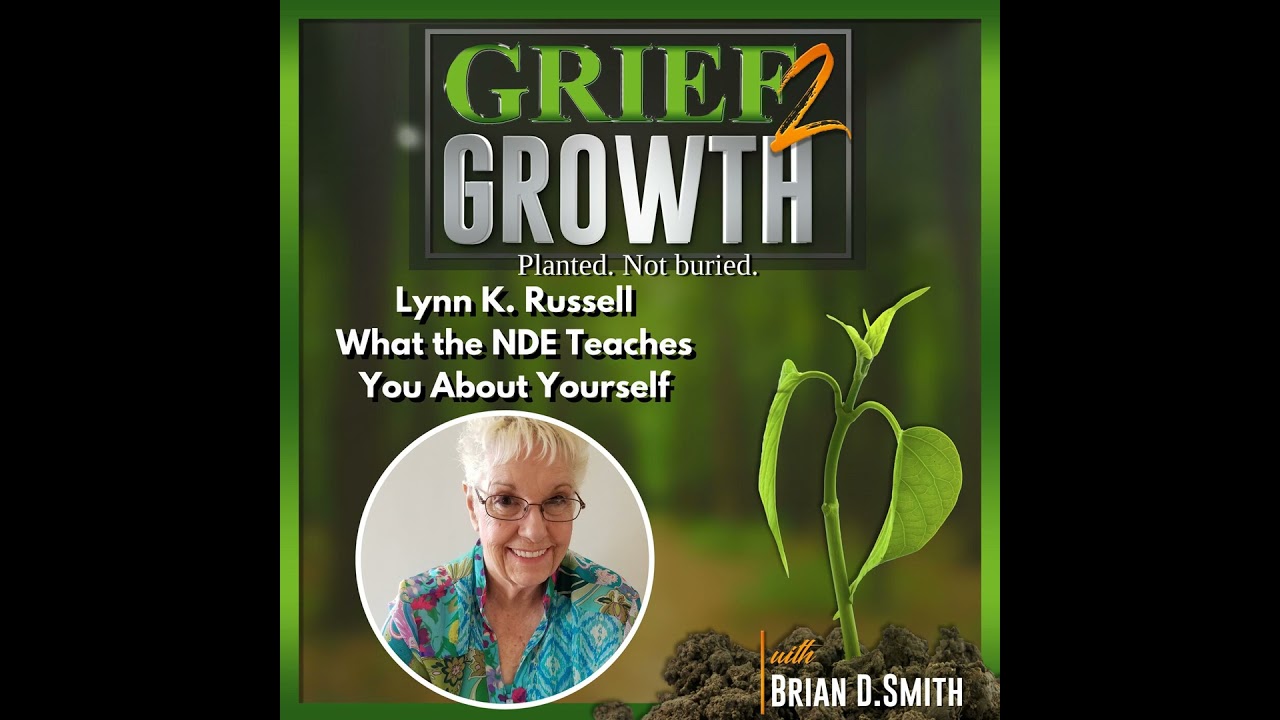 Lynn K. Russell- What The NDE Teaches You About Yourself- Ep. 49