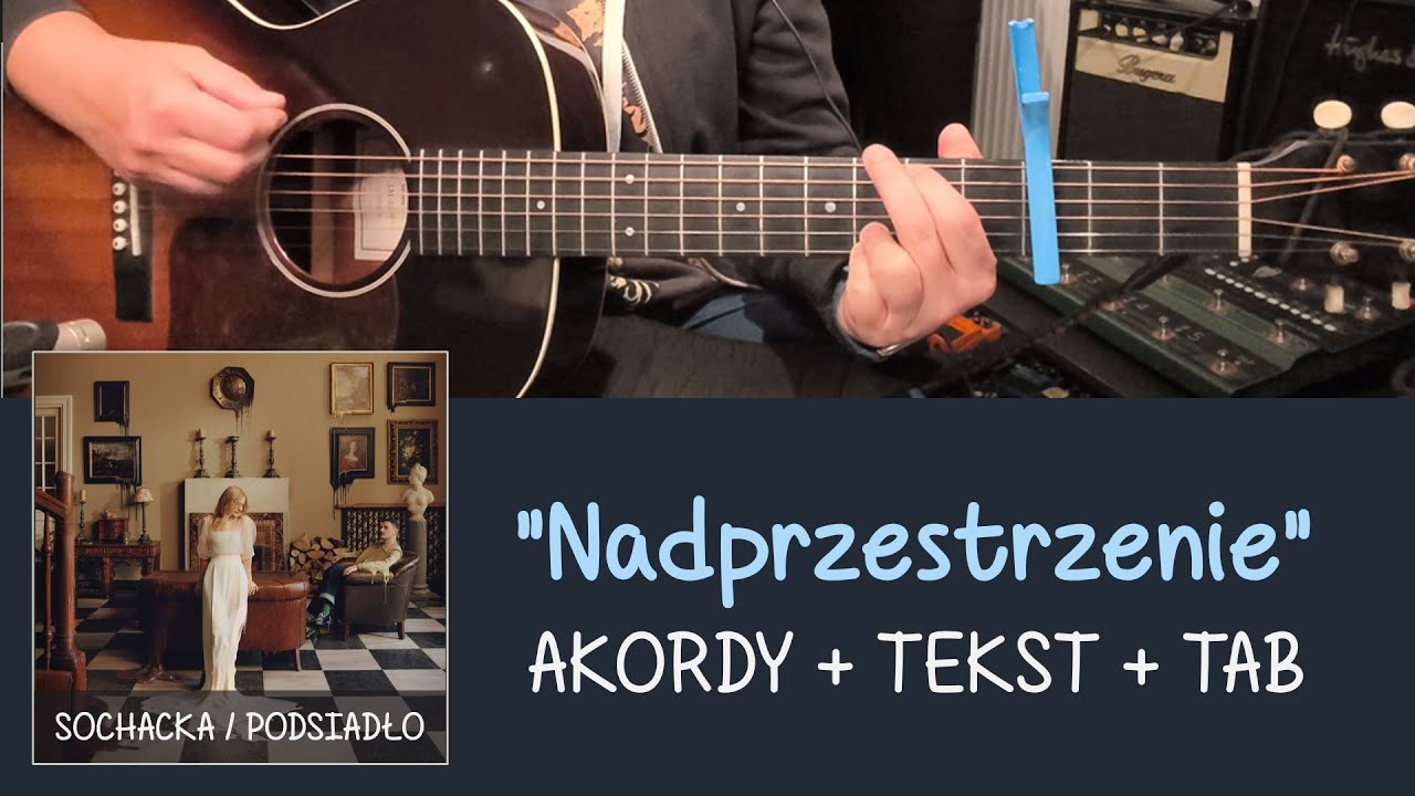 Sochacka & Podsiadło - NADPRZESTRZENIE #gitara, akordy, tekst i TAB