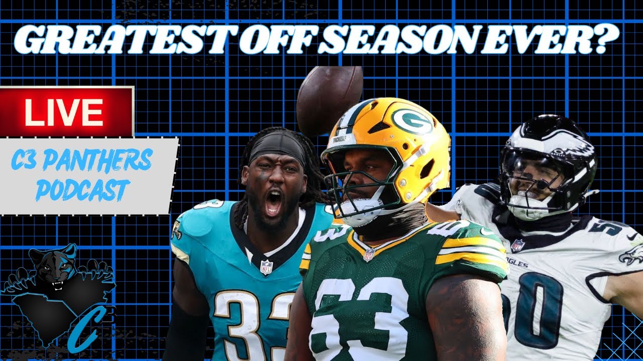 Did the Panthers Just Have the Greatest Offseason Ever? | C3 Panthers Podcast