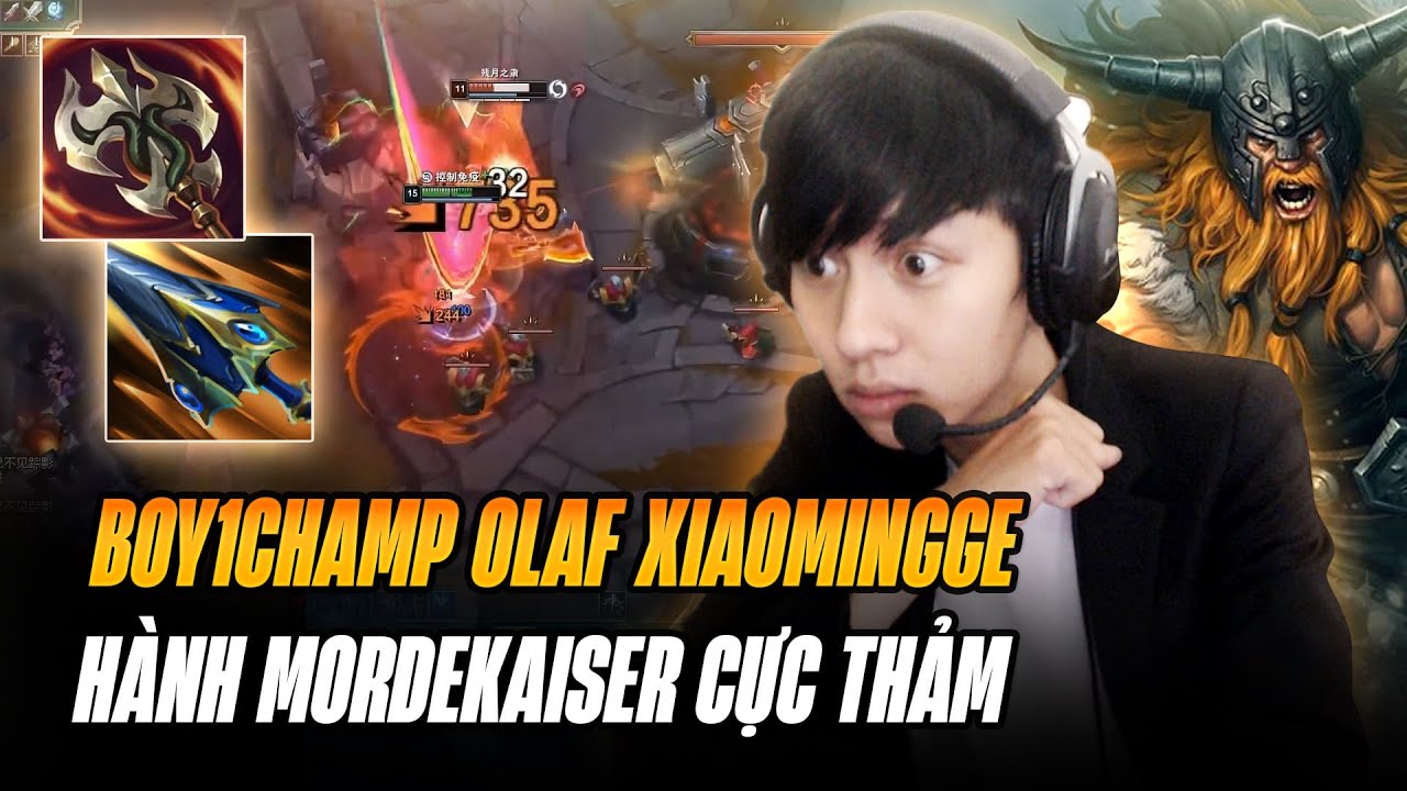 BOY1CHAMP OLAF XIAOMINGGE XỬ L&Yacute; CỰC HỔ B&Aacute;O B&Aacute;N H&Agrave;NH MORDEKAISER FARM MẠNG CỰC CH&Aacute;Y M&Ugrave;A MỚI