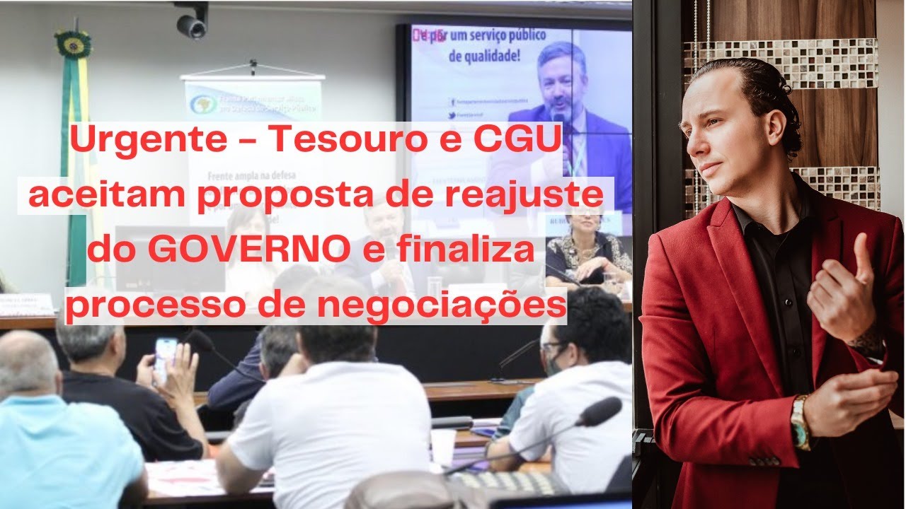 Urgente - Tesouro e CGU aceitam proposta de reajuste do GOVERNO e finaliza processo de negociações
