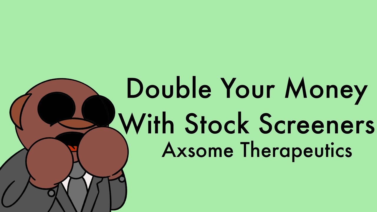 Double Your Money With Stock Screeners | Axsome Therapeutics AXSM Stock Analysis | Morris Money