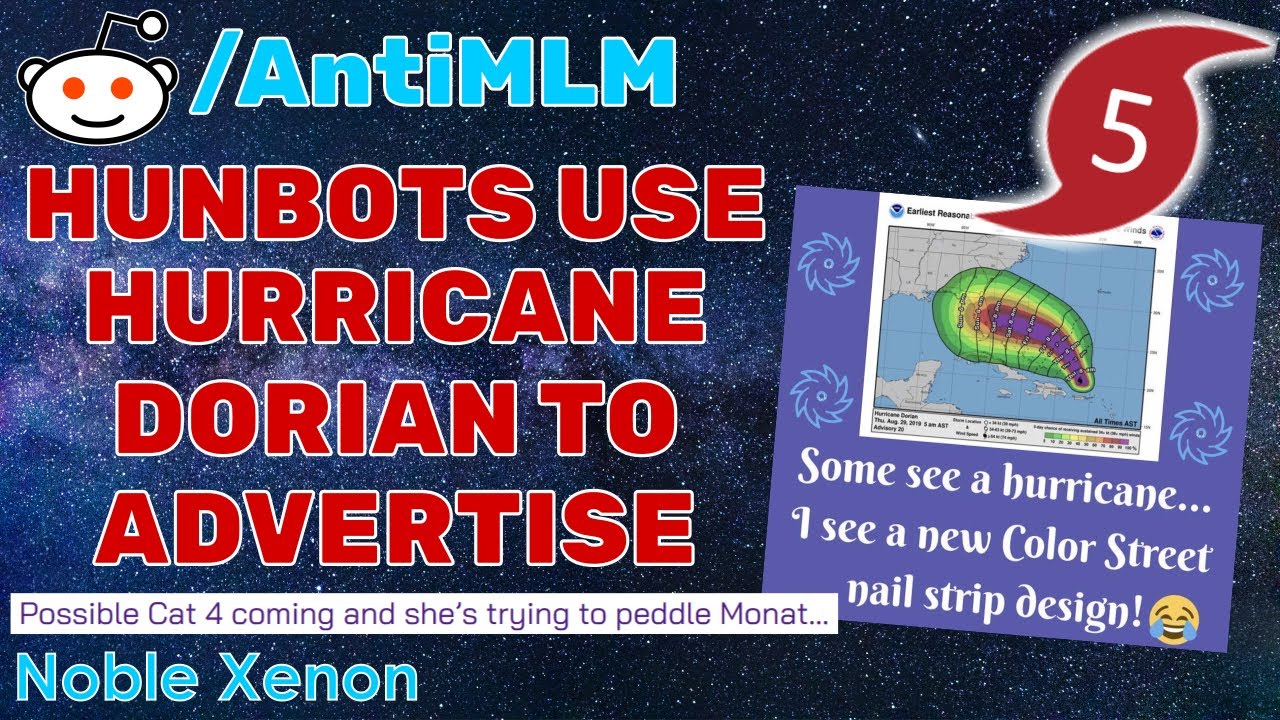 r/AntiMLM - Hunbots Use Hurricane Dorian to ADVERTISE MLMs! (Best Reddit Posts)