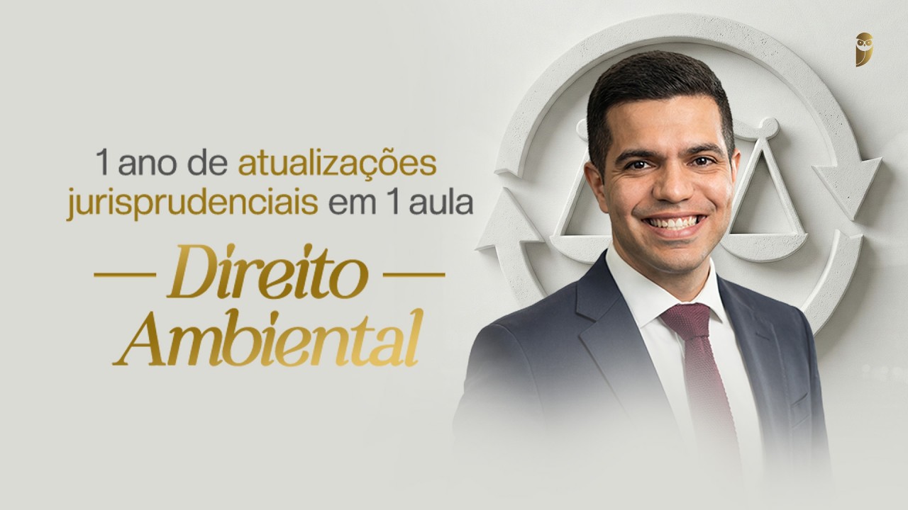 1 ano de atualizações jurisprudenciais em 1 aula - Direito Ambiental