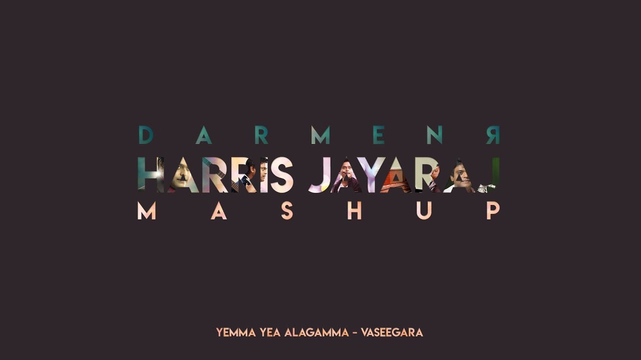 Harris Jayaraj Mashup  - DARMENЯ | Vaseegara Yemma Yea Alagamma  | New Tamil Remix | New Mashup 2021
