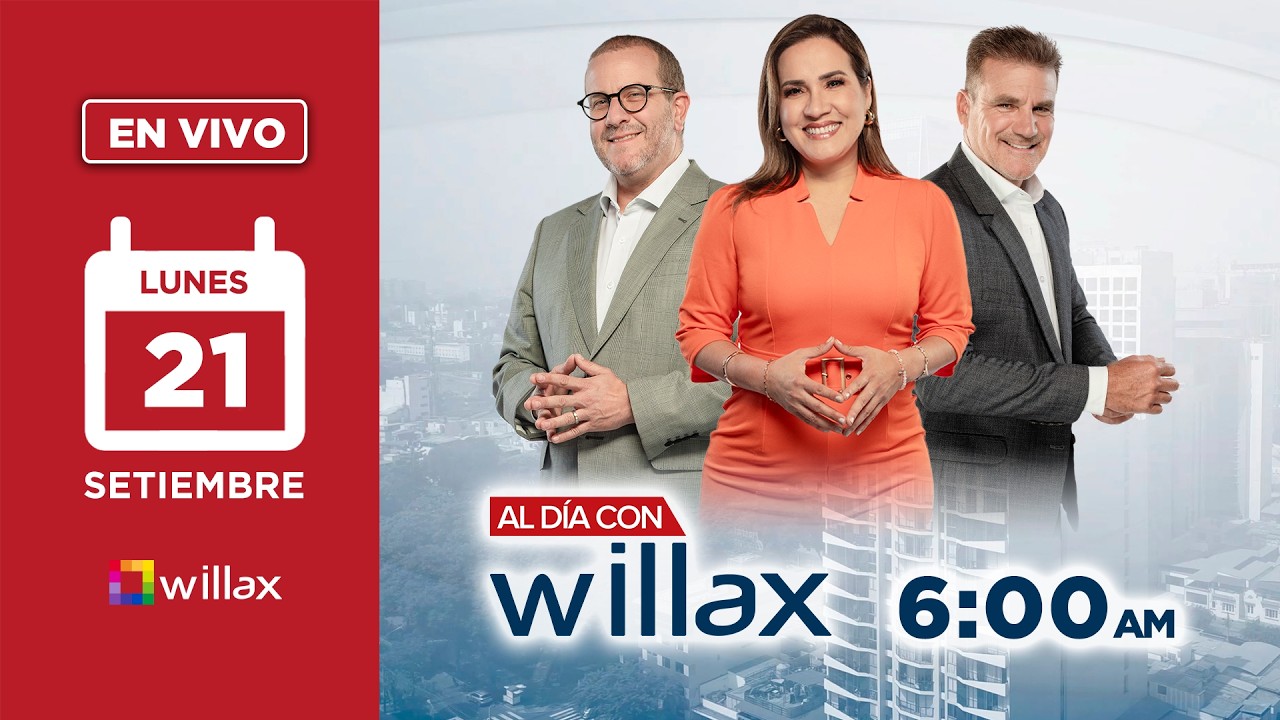 Willax en vivo - AL D&Iacute;A CON WILLAX - 21/09/2026 | Willax