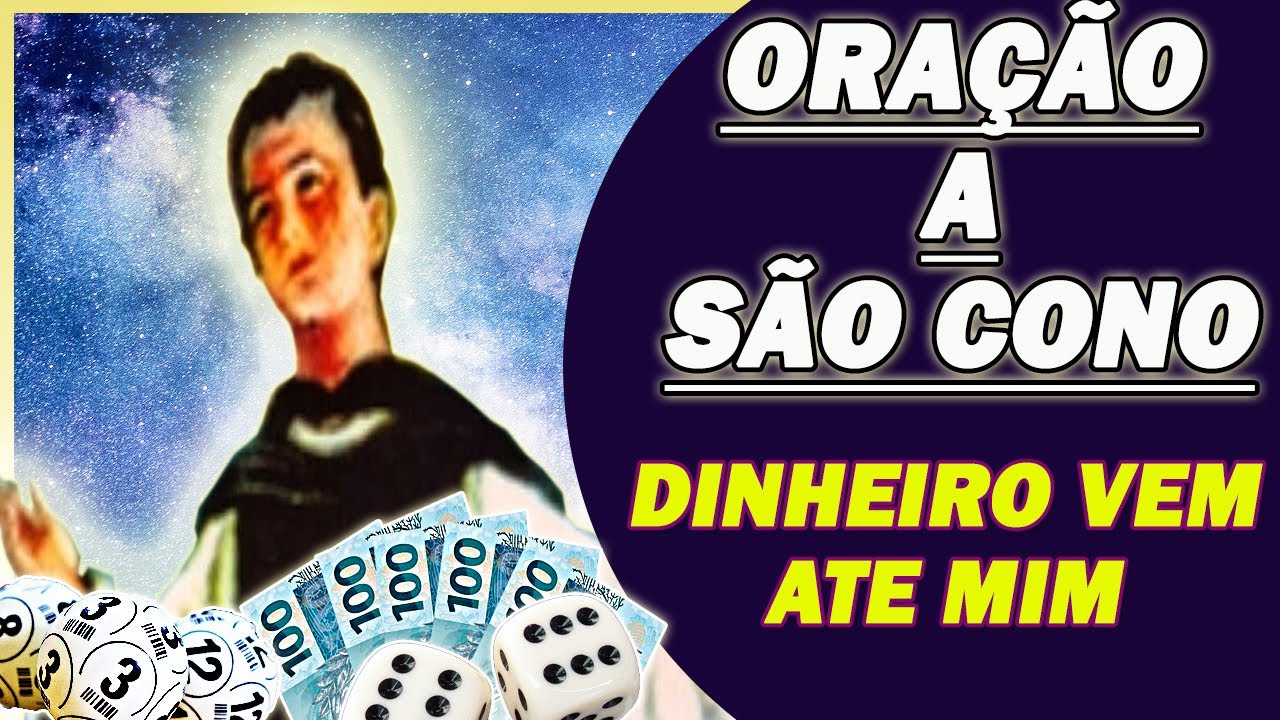 ORAÇÃO A SÃO CONO DINHEIRO VEM ATE MIM