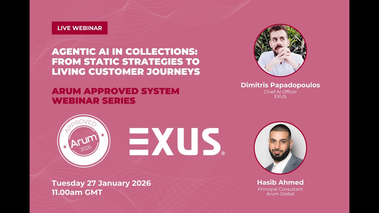 EXUS Webinar | Agentic AI in Collections - From Static Strategies to Living Customer Journeys