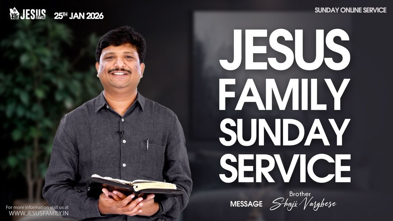 SUNDAY SERVICE [ LIVE 🔴 ] JESUS FAMILY || BRO SHAJI VARGHESE l 25 JAN 2026