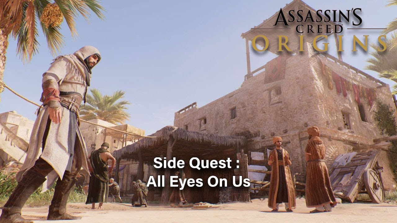 Assassin's Creed Origins :  Side Quest : All Eyes On Us