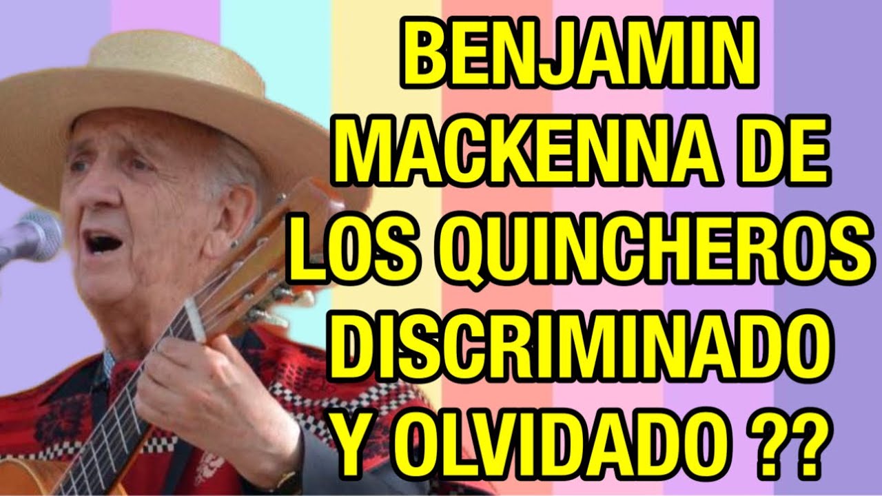 BENJAMÍN MACKENNA DE LOS HUASOS QUINCHEROS , UNA LEYENDA DE LA MÚSICA CHILENA  !