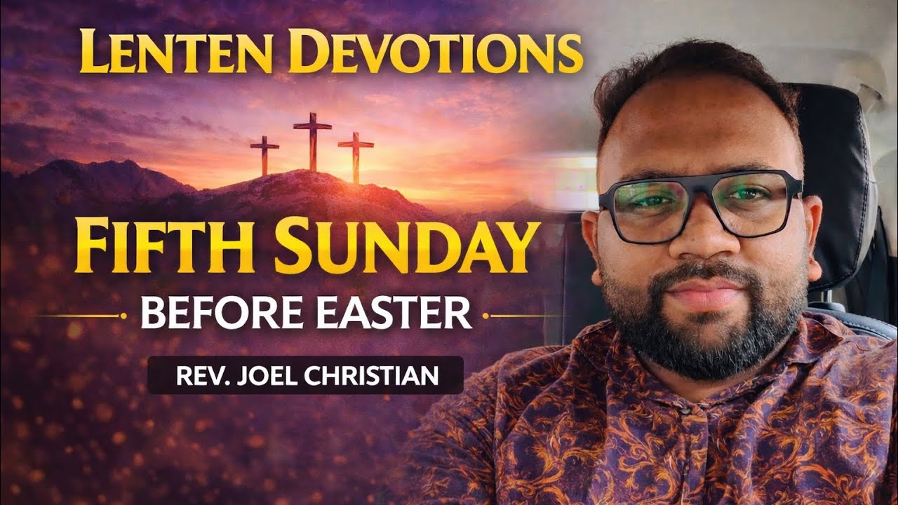 Lent 2026 | Fifth Sunday before Easter | Rev. Joel Christian