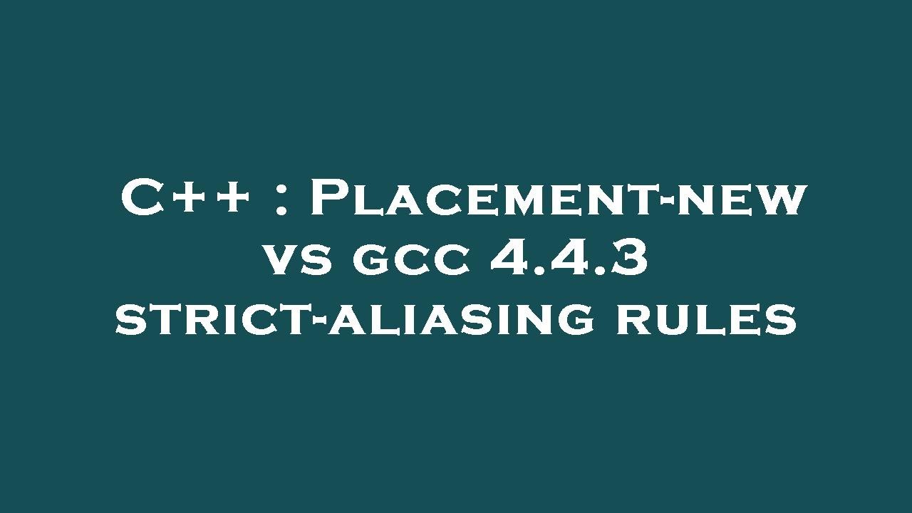 C++ : Placement-new vs gcc 4.4.3 strict-aliasing rules