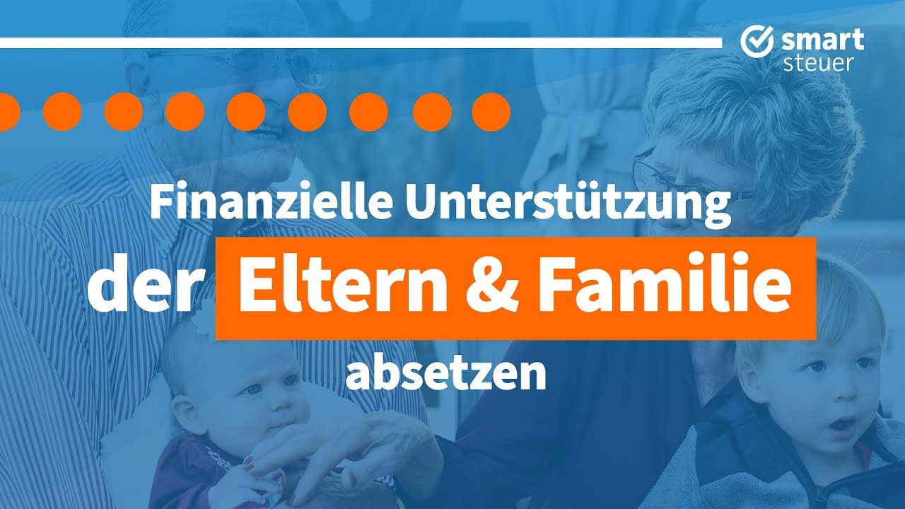 Finanzielle Unterst&uuml;tzung der Eltern und Familie absetzen in der Steuererkl&auml;rung