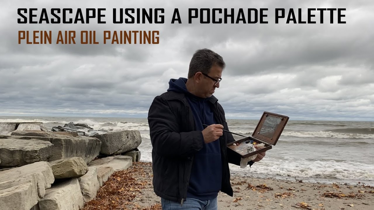 PLEIN AIR PAINTING USING A POCHADE PALETTE