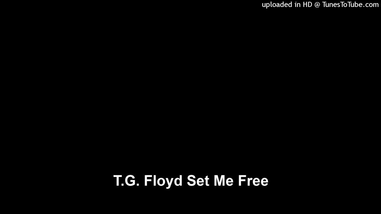 T.G. Floyd Set Me Free