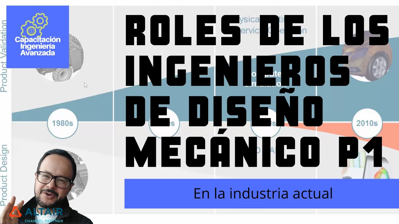 Los roles de los ingenieros de dise&ntilde;o mecanico en la industria parte 1