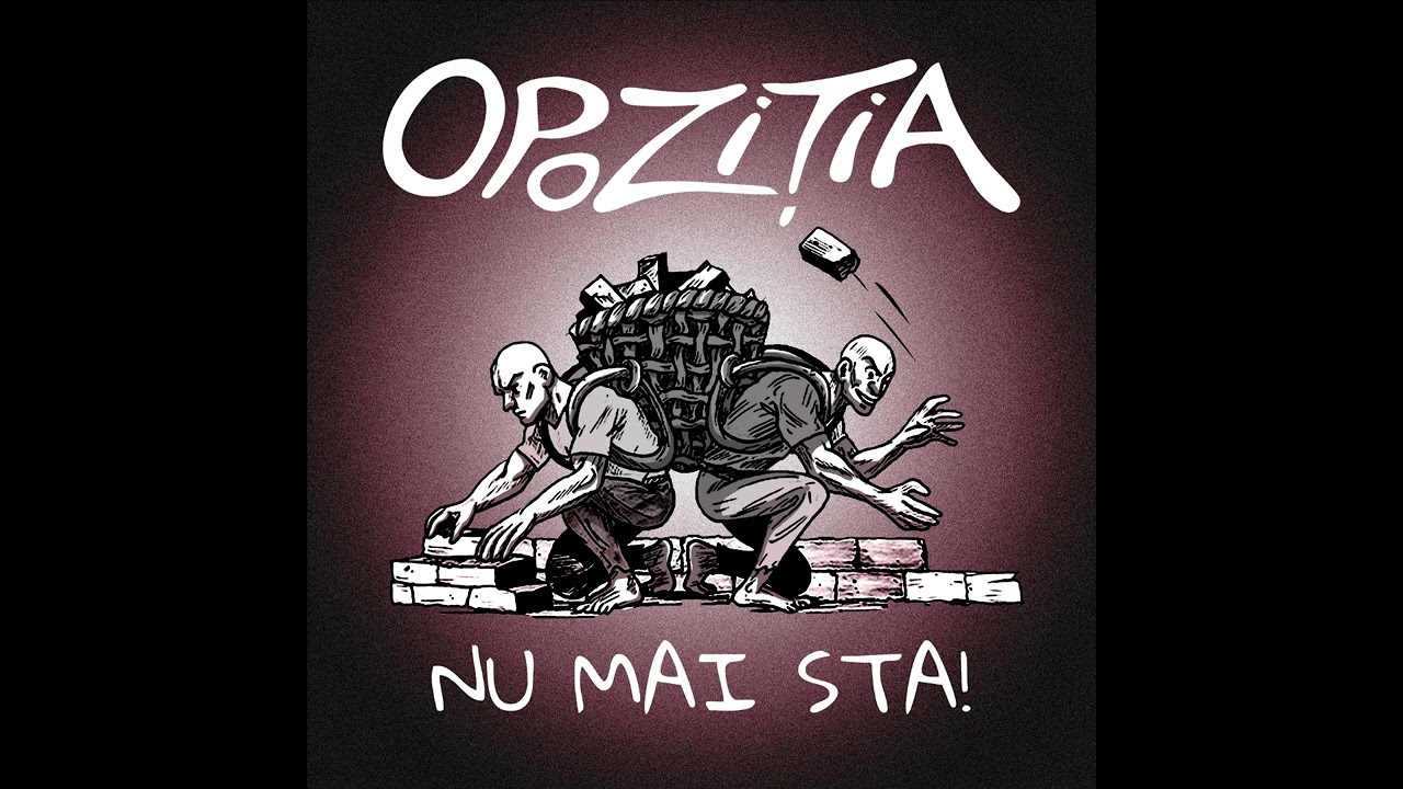 Opoziția - Nu mai sta! (Original audio)