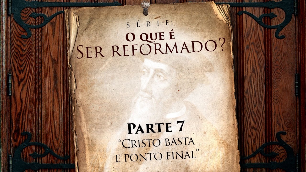 O QUE É SER REFORMADO? - Parte 7 - Pr. Jaílson Santos