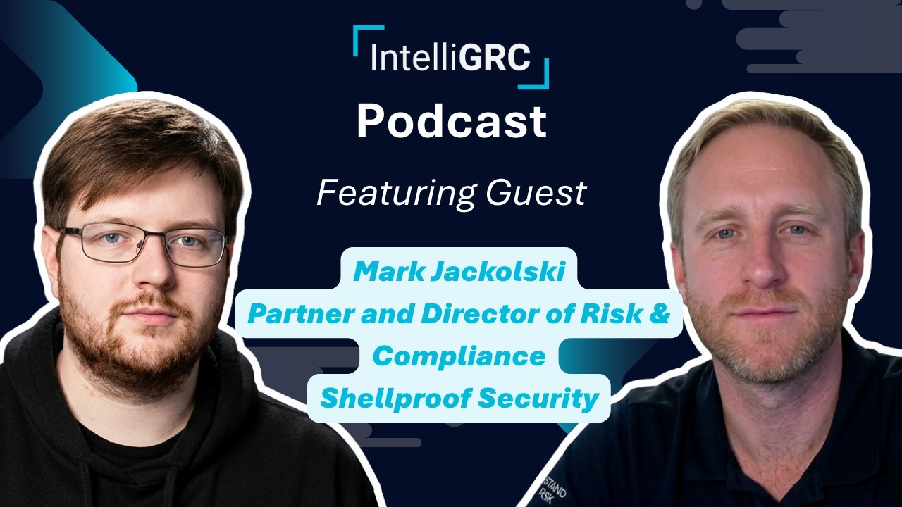 IntelliGRC Podcast  - Mark Jackolski (Shellproof)