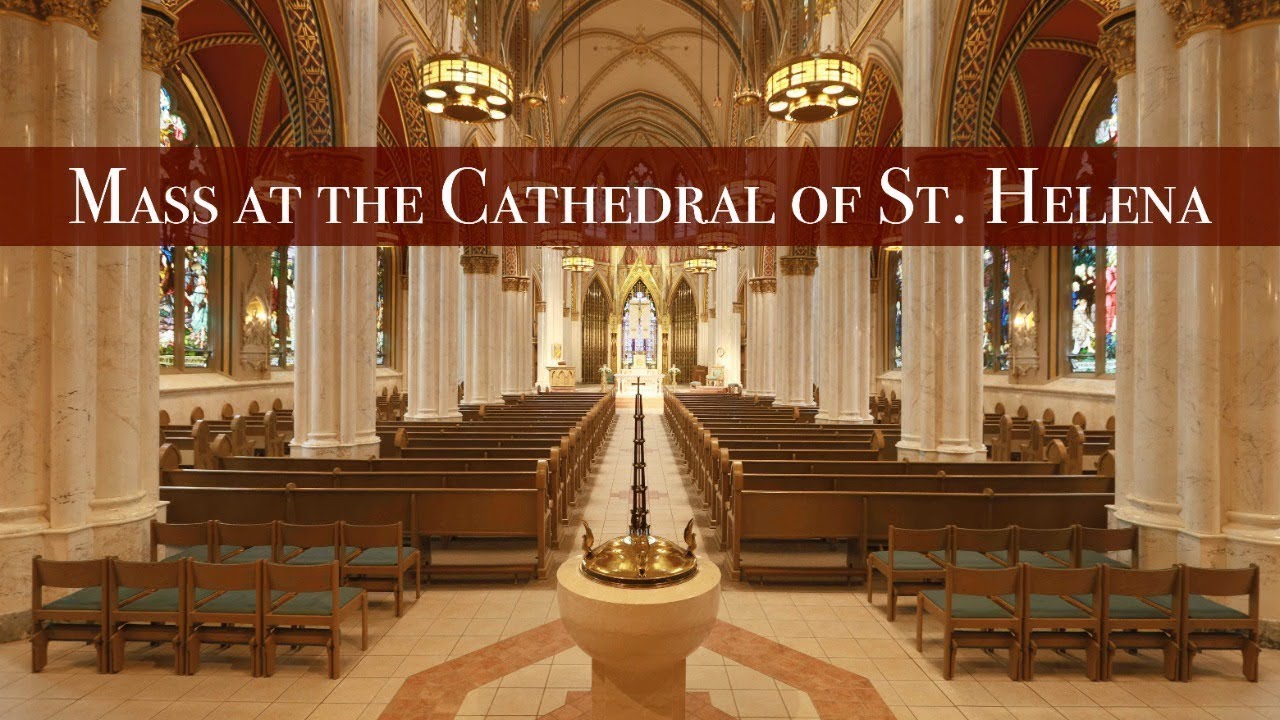Sunday 1/5/25 11:00AM Mass at the Cathedral of Saint Helena.