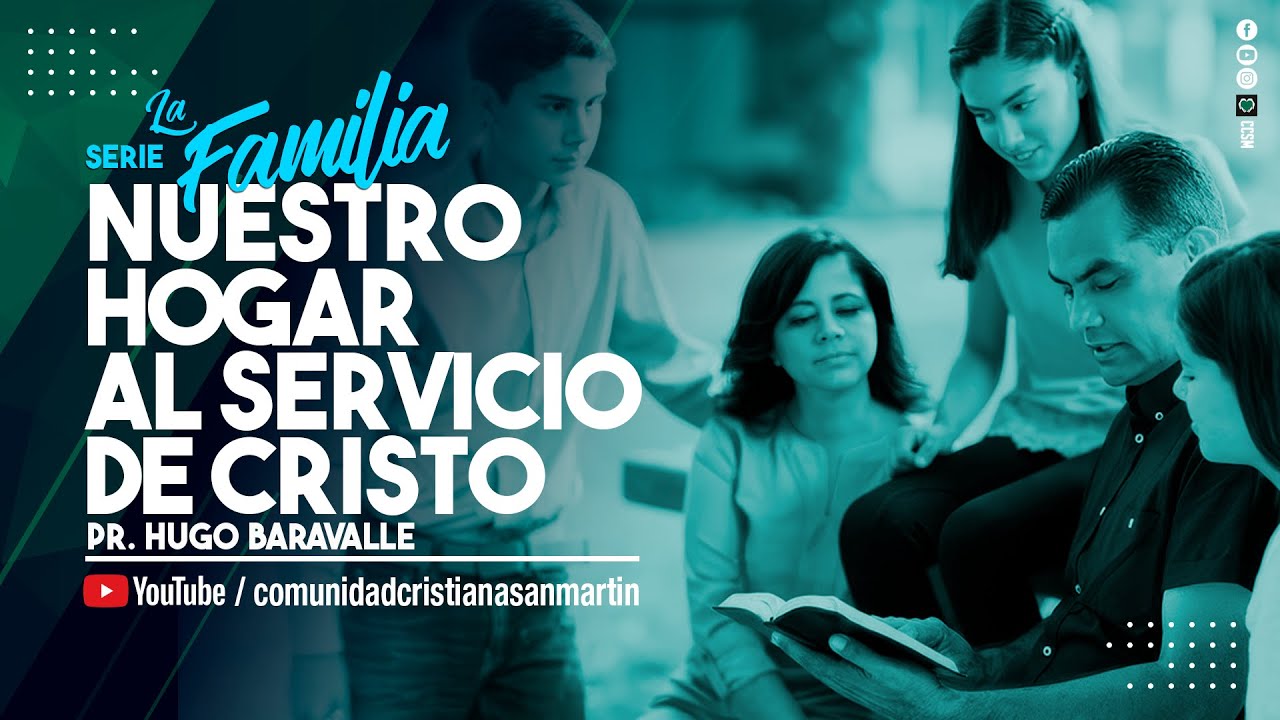 NUESTRO HOGAR AL SERVICIO DE CRISTO | Pr. Hugo Baravalle | CCSM
