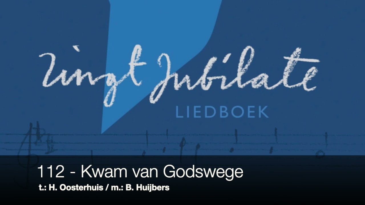 ZJ 112 Kwam van Godswege