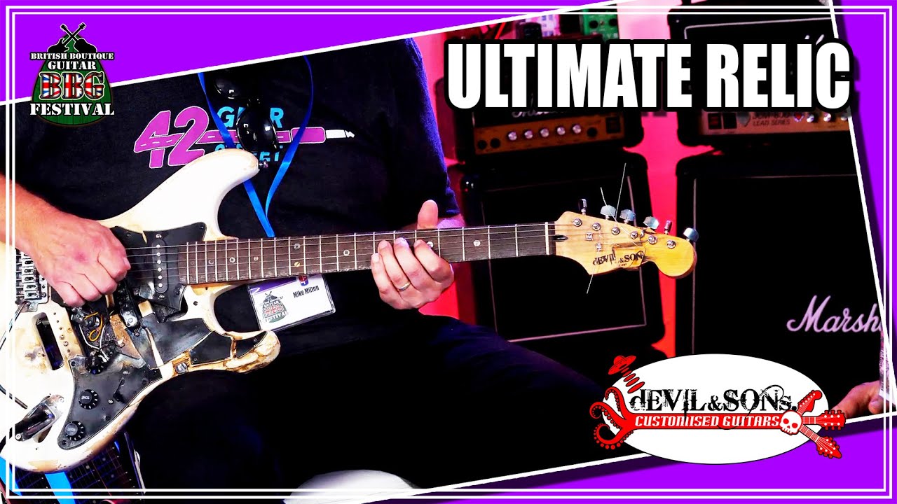 The ULTIMATE relic GUITAR | Devil & Sons #BBGFest