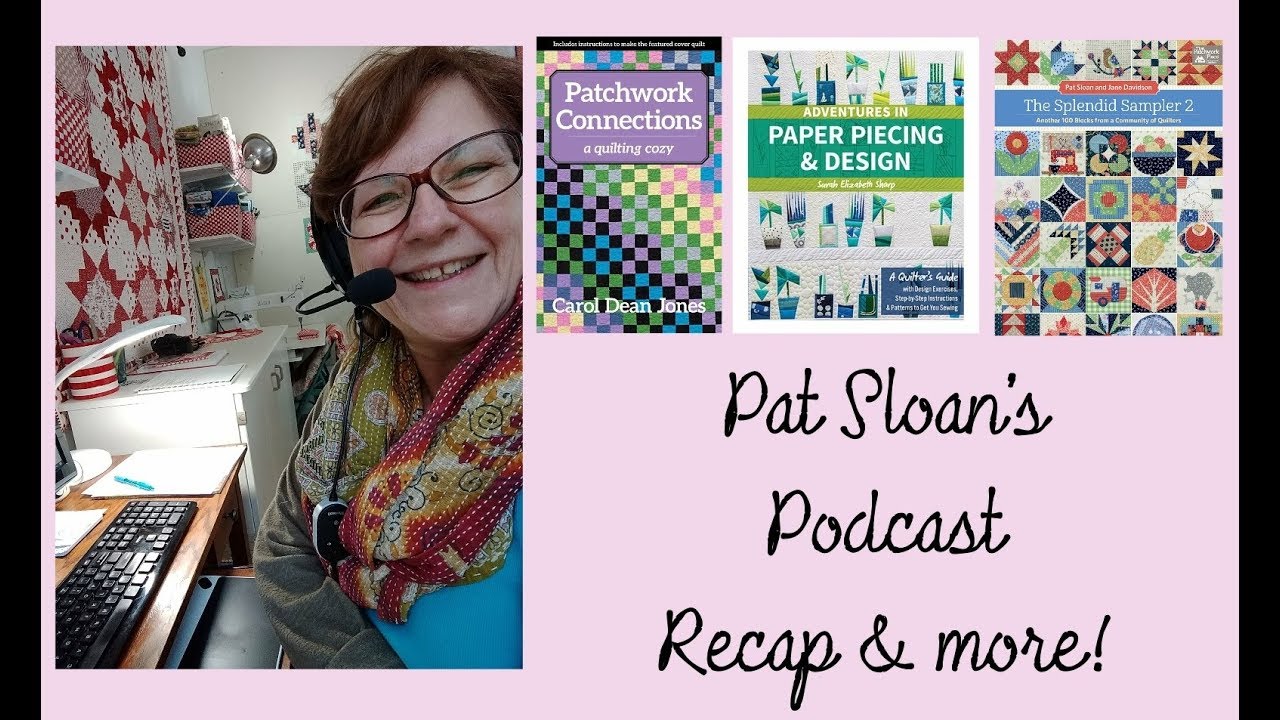 Pat Sloan Podcast 11 12 18 & Splendid sampler blocks