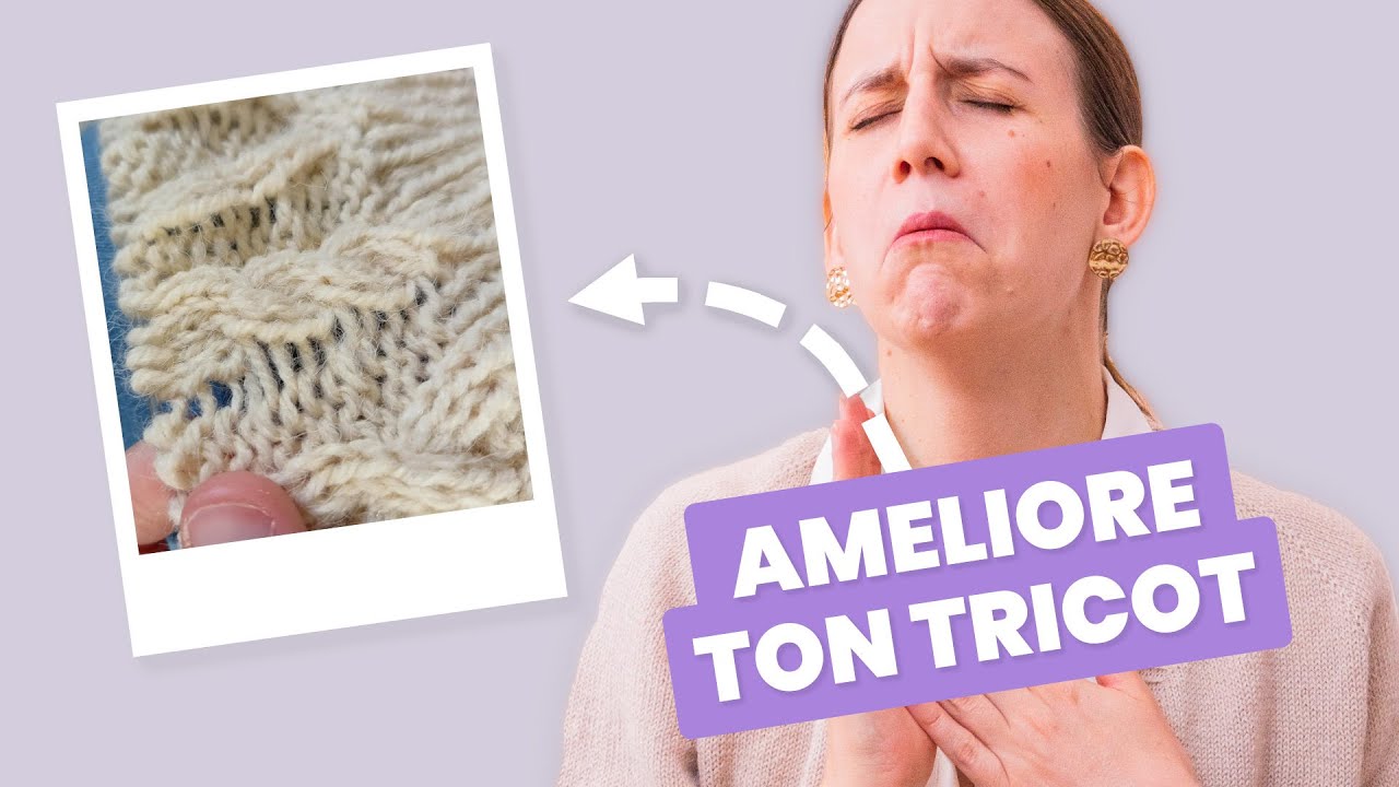 Ces détails qui font “débutant” dans ton tricot (et comment les éviter)