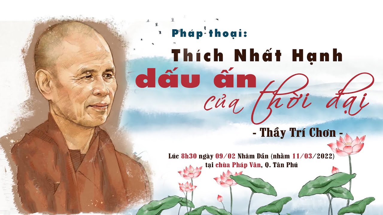 Pháp thoại: Thích Nhất Hạnh - Dấu ấn của thời đại (Bài 1) | Thầy Trí Chơn