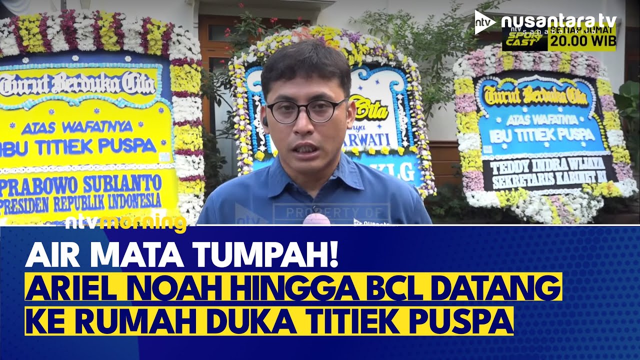Titiek Puspa Tutup Usia, Ariel Noah dan BCL Ikut Melayat di Rumah Duka | NTV MORNING