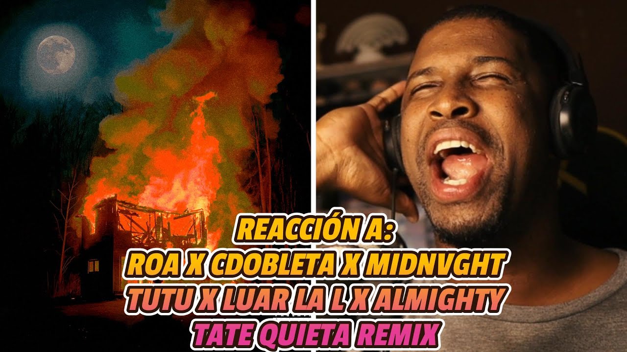 REACCIÓN a TATE QUIETA REMIX | ROA, CDOBLETA, MIDNVGHT, TUTU, LUAR LA L, ALMIGHTY | QUEDO FINO! 🔥