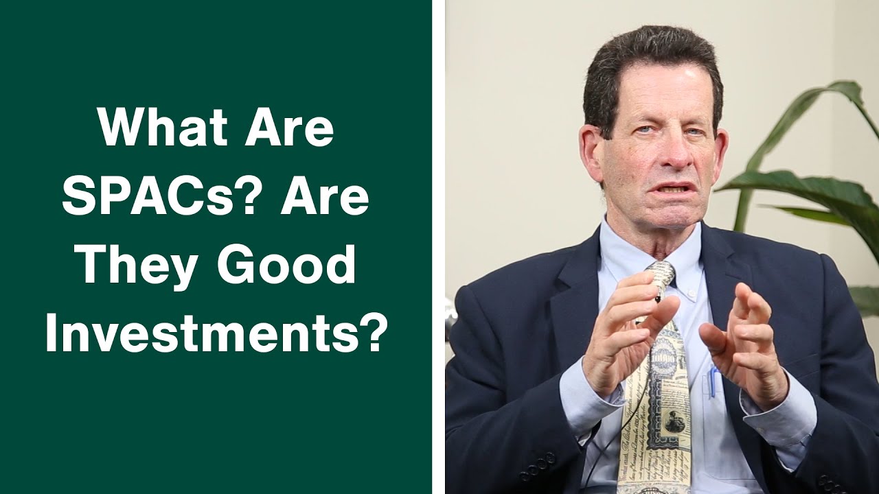 What Are Your Thoughts on SPACs, and Are They Good Investments? Ken Fisher Answers