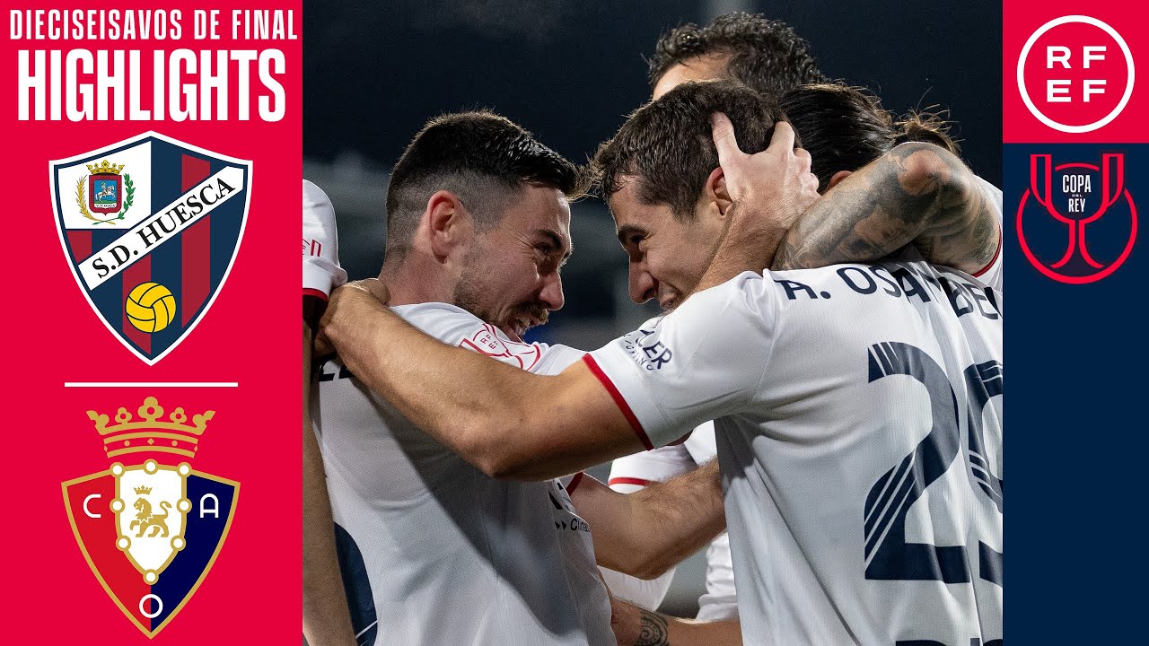 Resumen #CopaDelReyMAPFRE | SD Huesca 2-4 CA Osasuna | Dieciseisavos de final | Temp. 2025/26