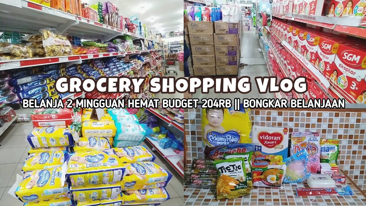 GROCERY SHOPPING VLOG || BELANJA 2 MINGGUAN HEMAT BUDGET 204RB || BONGKAR BELANJAAN.