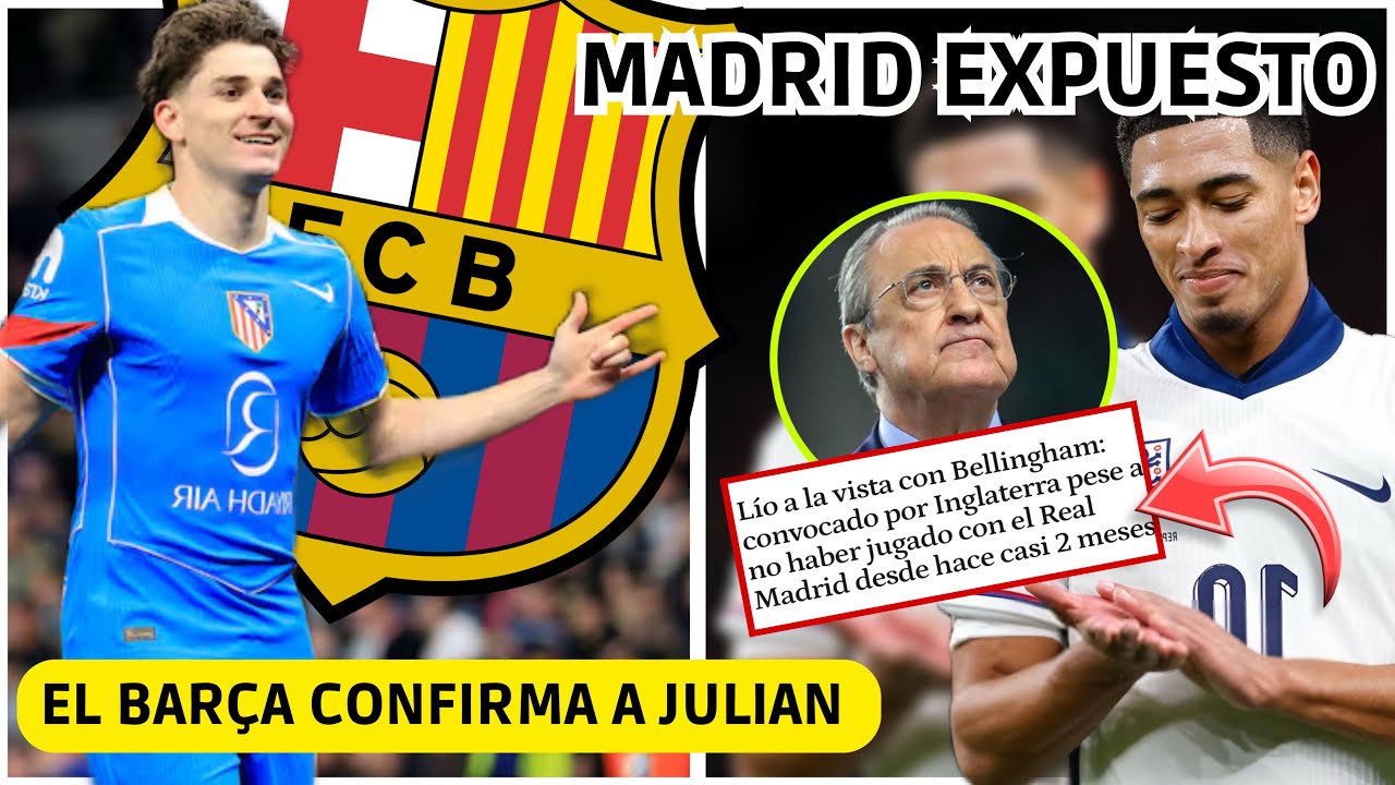 💥 EL BARÇA CONFIRMA A JULIAN ALVAREZ - BELLINGHAM EXPONE al MADRID - PELIGRA FICHAJE RASHFORD