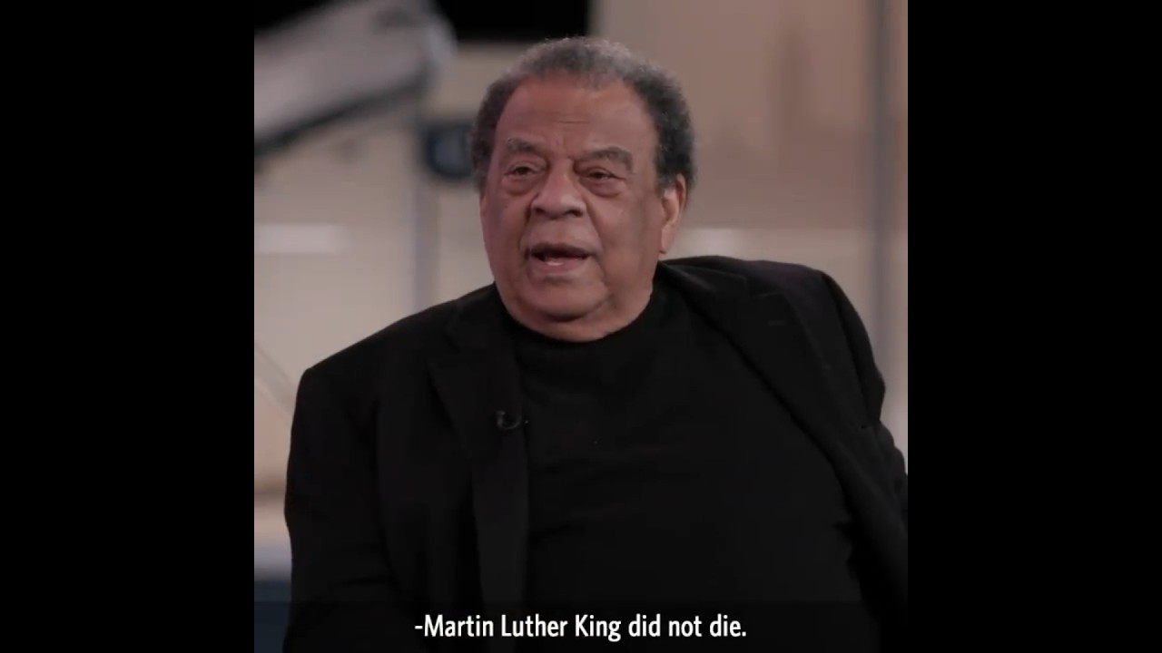 "Martin Luther King did not die" Ambassador Andrew Young