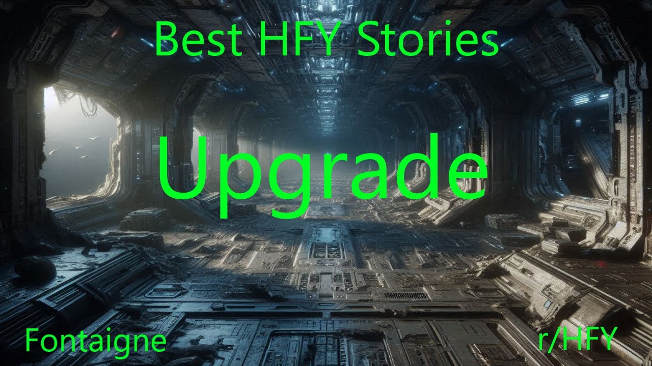 Best HFY Stories: Upgrade