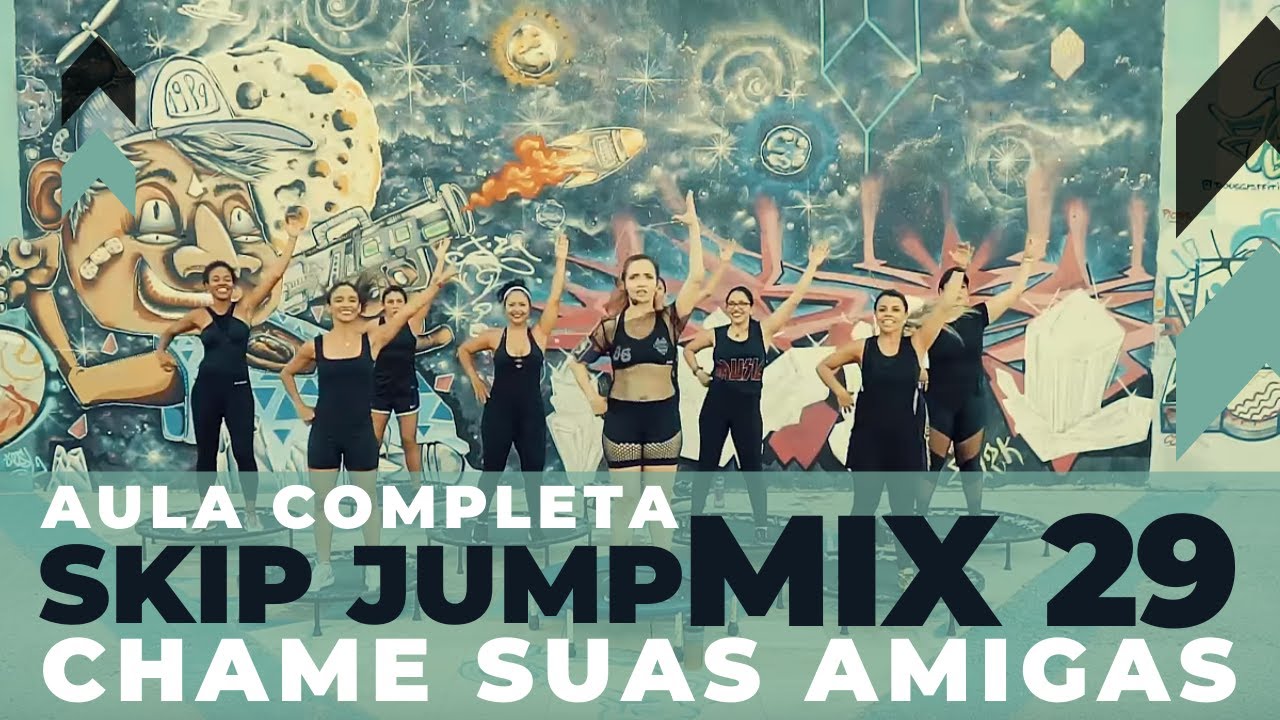 [CHAME AS AMIGAS] - AULA COMPLETA DE SKIP JUMP MIX 29