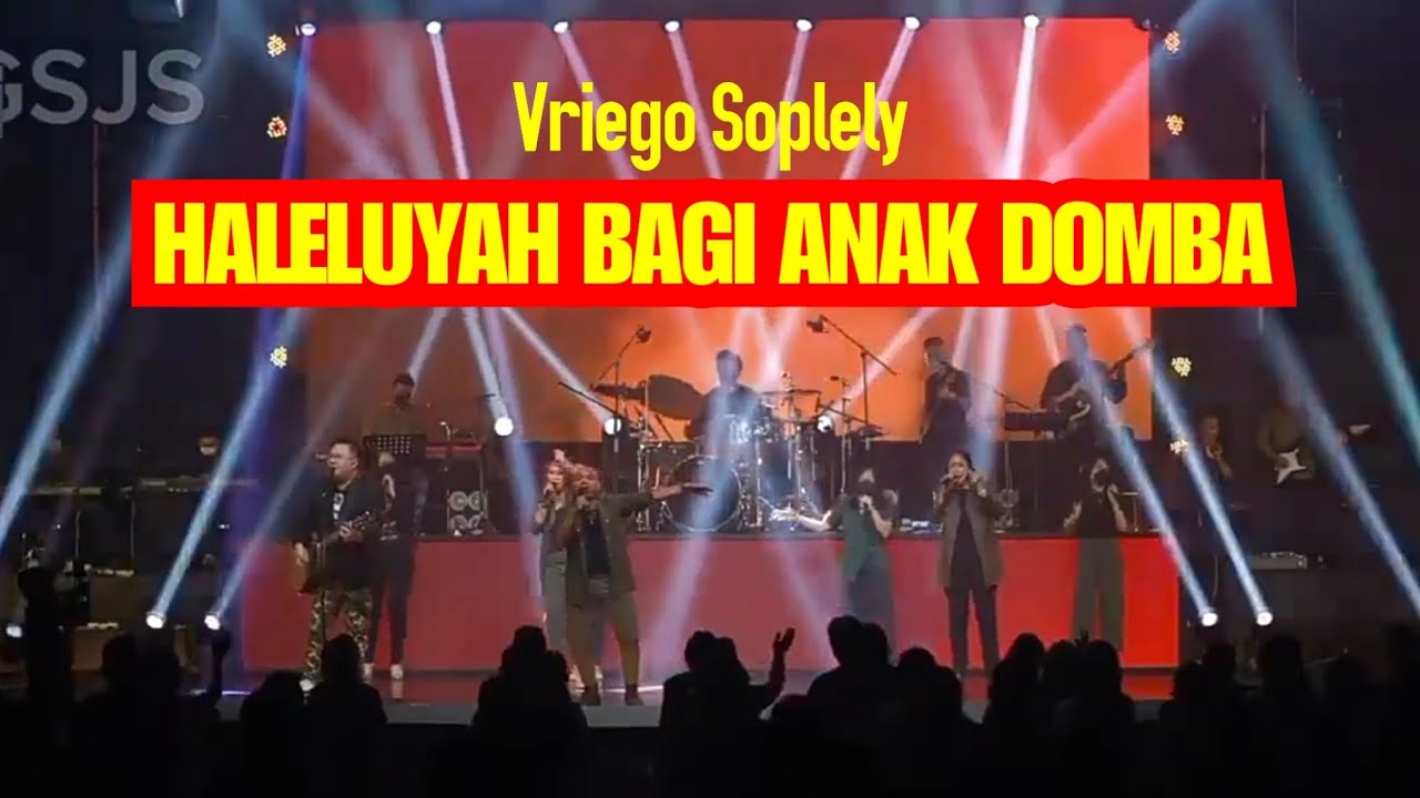 Haleluya bagi Anak Domba, by Vriego Soplely || GSJS Pakuwon | Surabaya