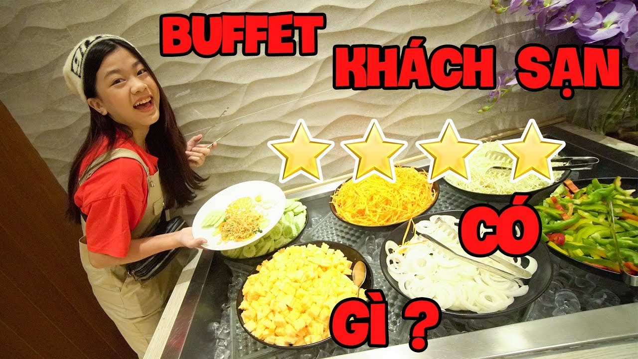 YẾN NHI HÀNH TRÌNH ĐI THÁI LAN TẬP 4 -  NHI ĂN BUFFET SÁNG TẠI KHÁCH SẠN 4 SAO CÓ GÌ?
