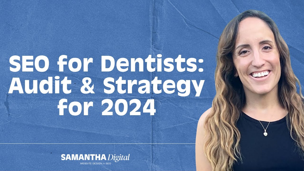SEO for Dentists:  Audit and Strategy for 2024