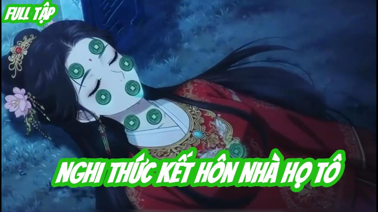 Đến Tuổi Kết Hôn, Mọi Cô Gái Nhà Họ Tô Đều Phải Thực Hiện Một Nghi Thức Kỳ Lạ | Full Bộ