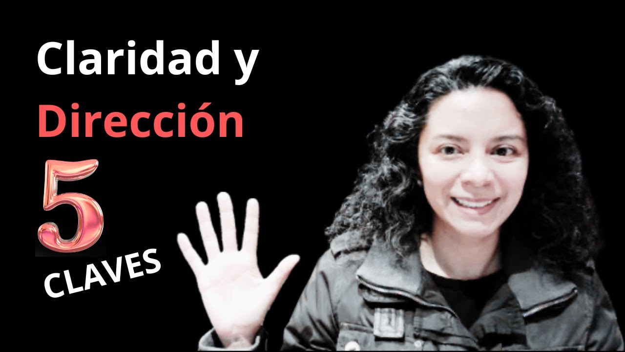 5 CLAVES: Claridad y Dirección
