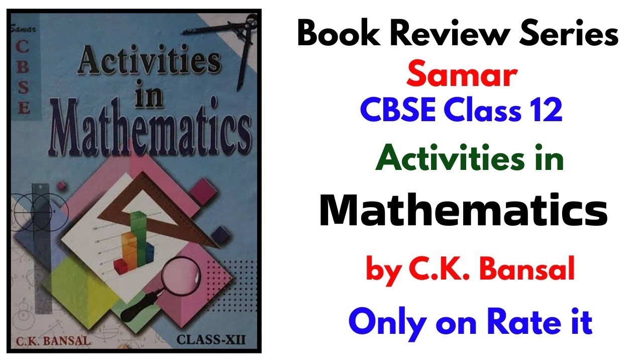Samar CBSE Class 12 Activities in Mathematics C K Bansal Book Review | Samar maths Project File