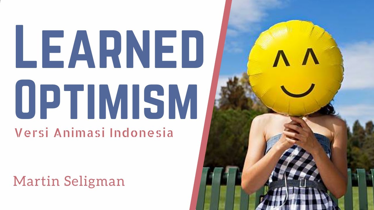 Belajar Menjadi Orang Optimis! | Learned Optimism
